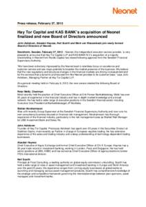 Press release, February 27, 2013  Hay Tor Capital and KAS BANK’s acquisition of Neonet finalized and new Board of Directors announced John Ashdown, Alasdair Haynes, Neil Scarth and Mark van Weezenbeek join newly formed