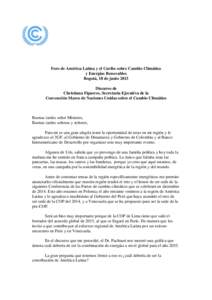 Foro de América Latina y el Caribe sobre Cambio Climático y Energías Renovables Bogotá, 18 de junio 2013 Discurso de Christiana Figueres, Secretaria Ejecutiva de la Convención Marco de Naciones Unidas sobre el Cambi