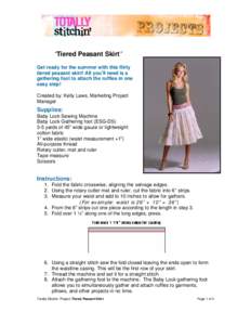 “Tiered Peasant Skirt” Get ready for the summer with this flirty tiered peasant skirt! All you’ll need is a gathering foot to attach the ruffles in one easy step! Created by: Kelly Laws, Marketing Project