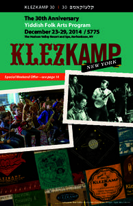 KLEZKAMP 30 I 30  The 30th Anniversary Yiddish Folk Arts Program December 23-29, [removed]The Hudson Valley Resort and Spa, Kerhonkson, NY