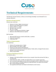 Technical Requirements The following computer hardware, software, and technology knowledge is recommended for an evolunteer placement. Hardware Requirements Windows users must have: •