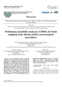 Workshop Evaluating effectiveness and acceptance of robots in surgery: user centered design and economic factors Organisers Paolo Fiorini, University of Verona, Italy - Giancarlo Ferrigno, Politecnico di Milano, Italy Jo