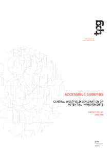 Accessible Suburbs Central Westfield Exploration of Potential Improvements Our Ref: [removed]June 2008