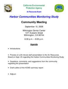 California Environmental Protection Agency Air Resources Board Harbor Communities Monitoring Study Community Meeting