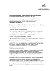 Emergency Management Volunteer Employer Recognition Scheme Instructions for using materials contained on this disk This document contains some simple instructions, detailed below, for use of materials on this disk. Any f