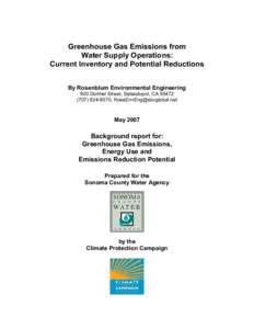 Greenhouse Gas Emissions from Water Supply Operations: Current Inventory and Potential Reductions By Rosenblum Environmental Engineering 900 Dorthel Street, Sebastopol, CA8070, 