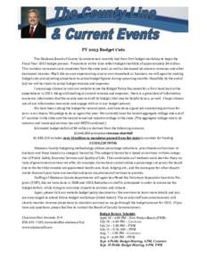Okaloosa County Commissioner Wayne Harris, District 1  FY 2013 Budget Cuts The Okaloosa Board of County Commissioners recently had their first budget workshop to begin the Fiscal Year 2013 budget process. Projections at 