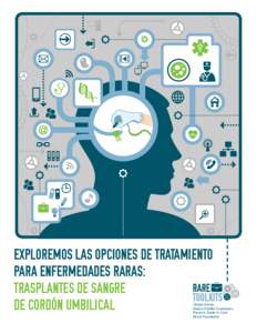 EXPLOREMOS LAS OPCIONES DE TRATAMIENTO PARA ENFERMEDADES RARAS: TRASPLANTES DE SANGRE DE CORDÓN UMBILICAL  Global Genes,