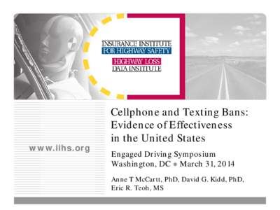 www.iihs.org  Cellphone and Texting Bans: Evidence of Effectiveness in the United States Engaged Driving Symposium