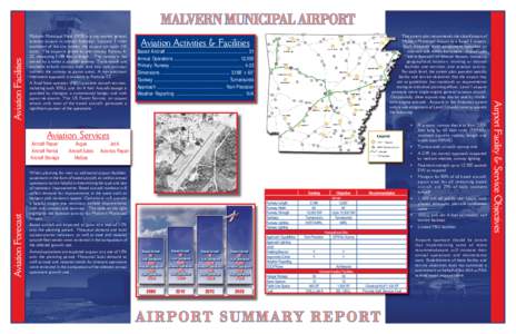 Malvern Municipal Field (M78) is a city owned general aviation airport in central Arkansas. Located 3 miles southeast of the city center, the airport occupies 114 acres. The airport is served by one runway, Runway 422, m