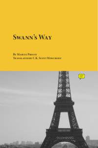 Swann’s Way By Marcel Proust Translated by C.K. Scott Moncrieff Published by Planet eBook. Visit the site to download free eBooks of classic literature, books and novels.