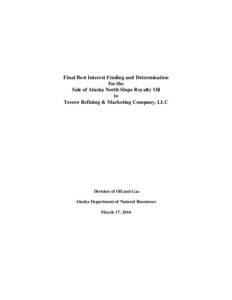 Final Best Interest Finding and Determination for the Sale of Alaska North Slope Royalty Oil to Tesoro Refining & Marketing Company, LLC