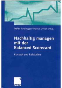 Stefan Schaltegger uns Thomas Dyllick (Hrsg.)  Nachhaltig managen mit der Balanced Scorecard