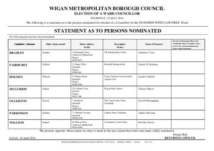 WIGAN METROPOLITAN BOROUGH COUNCIL ELECTION OF A WARD COUNCILLOR THURSDAY, 22 MAY 2014 The following is a statement as to the persons nominated for election of a Councillor for the STANDISH WITH LANGTREE Ward