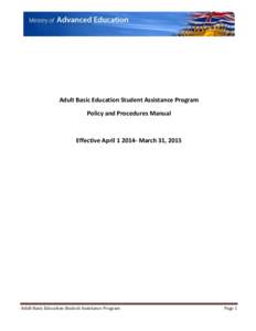 Adult Basic Education Student Assistance Program Policy and Procedures Manual Effective April[removed]March 31, 2015  Adult Basic Education Student Assistance Program