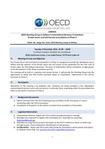 AGENDA OECD Working Group on Bribery in International Business Transactions Private Sector and Civil Society Consultation on Phase 4 Chair: Mr. Drago Kos, Chair, OECD Working Group on Bribery Tuesday 9 December 2014, 14: