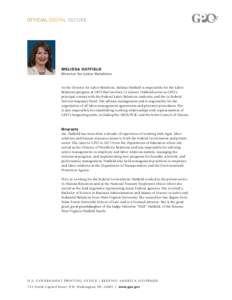 MELISSA HATFIELD Director for Labor Relations As the Director for Labor Relations, Melissa Hatfield is responsible for the Labor Relations program at GPO that involves 12 unions. Hatfield serves as GPO’s principal cont