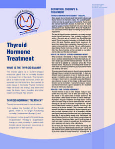 DEFINITION, THERAPY & TREATMENT Thyroid hormone replacement therapy Many people have a thyroid gland that cannot make enough thyroid hormone for the body’s needs. This is called Hypothyroidism and may be caused by a no