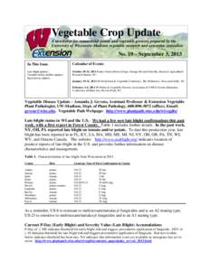 Vegetable Crop Update A newsletter for commercial potato and vegetable growers prepared by the University of Wisconsin-Madison vegetable research and extension specialists No. 19 – September 3, 2013 In This Issue