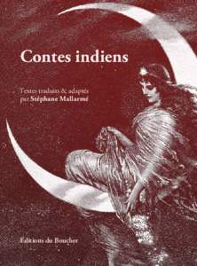 Contes indiens Textes traduits & adaptés par Stéphane Mallarmé Éditions du Boucher