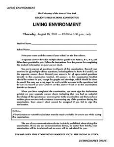 LIVING ENVIRONMENT The University of the State of New York REGENTS HIGH SCHOOL EXAMINATION LIVING ENVIRONMENT Thursday, August 18, 2011 — 12:30 to 3:30 p.m., only