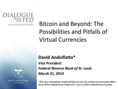 Bitcoin and Beyond: The Possibilities and Pitfalls of Virtual Currencies