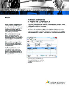 Supply Chain Management BENEFITS Available to Promise in Microsoft Dynamics GP Exceed customer expectations. Give