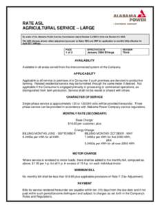 RATE ASL AGRICULTURAL SERVICE – LARGE By order of the Alabama Public Service Commission dated October 3, 2000 in Informal Docket # U[removed]The kWh charges shown reflect adjustment pursuant to Rates RSE and CNP for appl