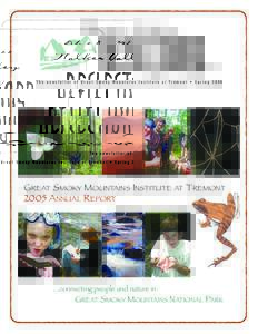 The newsletter of Great Smoky Mountains Institute at Tremont • Spring[removed]GREAT SMOKY MOUNTAINS INSTITUTE AT TREMONT 2005 ANNUAL REPORT  …connecting people and nature in