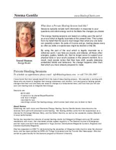 Norma Gentile  www.HealingChants.com What does a Private Healing Session look like? Sessions typically include both information in response to your