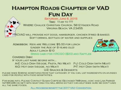 Hampton Roads Chapter of VAD Fun Day Saturday, June 6, 2015 Time: 11am to ??? Where: Chalice Christian Church, 5612 Haden Road Virginia Beach, VA 23455