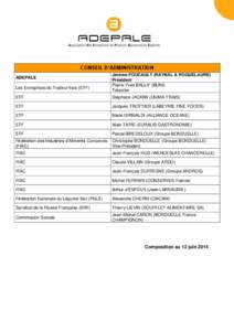 CONSEIL D’ADMINISTRATION ADEPALE Les Entreprises du Traiteur frais (ETF) Jérôme FOUCAULT (RAYNAL & ROQUELAURE) Président