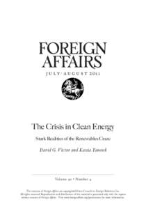 j u l y / a u g u s t 2 o1 1  The Crisis in Clean Energy Stark Realities of the Renewables Craze  David G. Victor and Kassia Yanosek