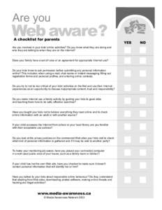 Are you  Web aware? A checklist for parents  Are you involved in your kids’ online activities? Do you know what they are doing and