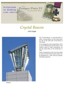 Crystal Beacon John Gingell The “Crystal Beacon” is positioned above a public viewing gallery over the multi-storey car part on the south side of the Krnnet at