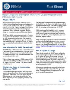 Federal Insurance and Mitigation Administration Hazard Mitigation Grant Program (HMGP), Pre-Disaster Mitigation Grants (PDM) and Safe Rooms What is HMGP? HMGP is authorized by Section 404 of the Robert T. Stafford Disast