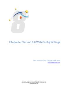   	
   	
   InfoRouter	
  Version	
  8.0	
  Web.Config	
  Settings	
  	
   	
  