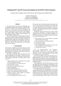 Edinburgh SLT and MT System Description for the IWSLT 2014 Evaluation Alexandra Birch, Matthias Huck, Nadir Durrani, Nikolay Bogoychev, Philipp Koehn School of Informatics University of Edinburgh Scotland, United Kingdom