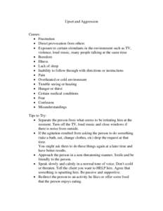 Upset and Aggression  Causes: • Frustration • Direct provocation from others • Exposure to certain stimulants in the environment such as TV,