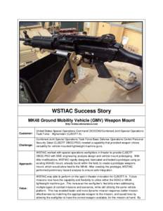 WSTIAC Success Story MK48 Ground Mobility Vehicle (GMV) Weapon Mount [http://wstiac.alionscience.com] Customer: