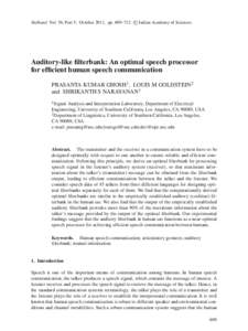 c Indian Academy of Sciences S¯adhan¯a Vol. 36, Part 5, October 2011, pp. 699–712.  Auditory-like filterbank: An optimal speech processor for efficient human speech communication PRASANTA KUMAR GHOSH1 , LOUIS M GOLD