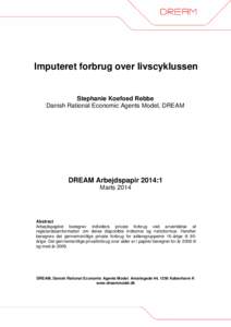 Imputeret forbrug over livscyklussen  Stephanie Koefoed Rebbe Danish Rational Economic Agents Model, DREAM  DREAM Arbejdspapir 2014:1