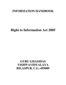 INFORMATION HANDBOOK  Right to Information Act 2005 GURU GHASIDAS VISHWAVIDYALAYA