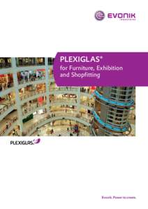 PLEXIGLAS®  for Furniture, Exhibition and Shopfitting  Setting the scene for experiences and emotions