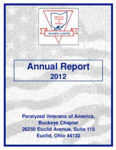 Annual Report 2012 Paralyzed Veterans of America, Buckeye Chapter[removed]Euclid Avenue, Suite 115