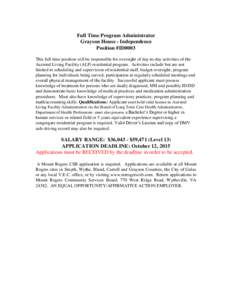 Full Time Program Administrator Grayson House - Independence Position #ID0003 This full time position will be responsible for oversight of day-to-day activities of the Assisted Living Facility (ALF) residential program. 