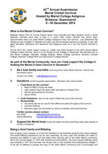 42nd Annual Australasian Marist Cricket Carnival Hosted by Marist College Ashgrove Brisbane, Queensland 9 –16 December 2014 What is the Marist Cricket Carnival?