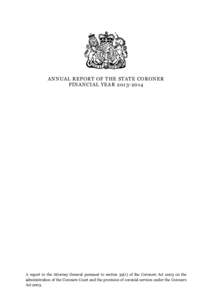 ANNUAL REPORT OF THE STATE CORONER FINANCIAL YEAR[removed]A report to the Attorney General pursuant to section[removed]of the Coroners Act 2003 on the administration of the Coroners Court and the provision of coronial se