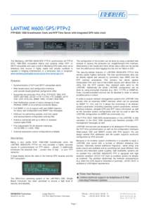 LANTIME M600/GPS/PTPv2 PTP/IEEE 1588 Grandmaster Clock and NTP Time Server with integrated GPS radio clock The Meinberg LANTIME M600/GPS PTPv2 synchronizes all PTPv2 IEEE[removed]compatible clients and systems either N