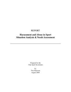 REPORT Harassment and Abuse in Sport Situation Analysis & Needs Assessment Prepared for the True Sport Secretariat